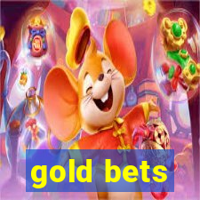 gold bets